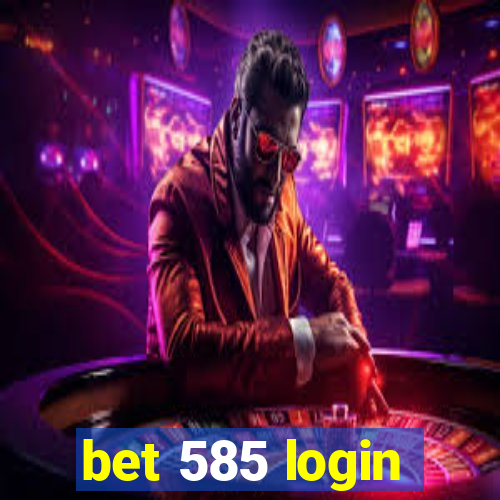 bet 585 login